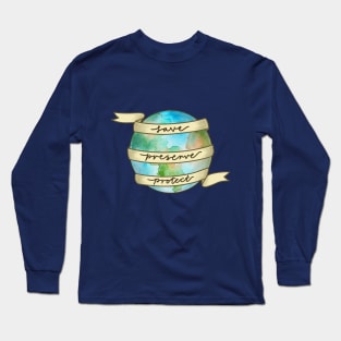 save preserve protect the earth | Global warming | Climate change Long Sleeve T-Shirt